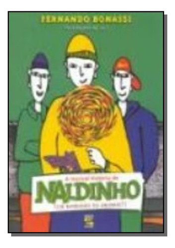 Incrivel História De Naldinho, A, De Fernado Bonassi. Editora Geracao, Capa Mole Em Português, 2021