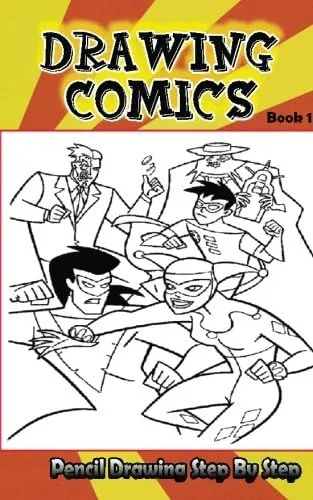 Libro: Dibujando Cómics: Dibujos A Lápiz Paso A Paso Libro 1
