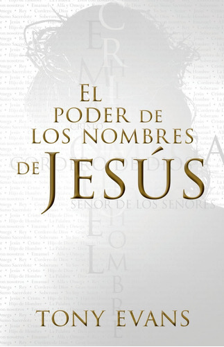 El Poder De Los Nombres De Jesús, De Dr Tony Evans. Editorial Portavoz, Tapa Blanda En Español, 2021