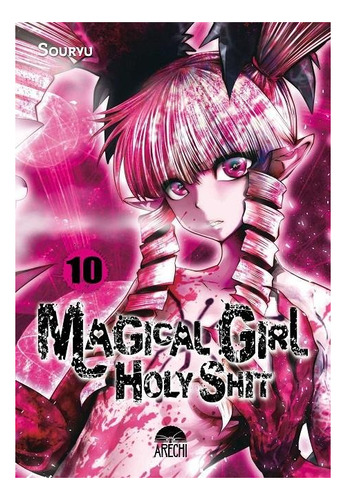 Magical Girl Holy Shit 10, De Souryu. Editorial Arechi En Español