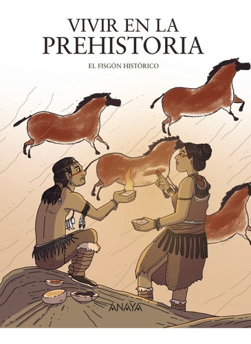 Libro Vivir En La Prehistoria - Fisgon Historico, El