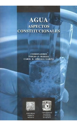 Agua Aspectos Constitucionales, De Emilio Óscar Rabasa. Editorial Porrúa México En Español