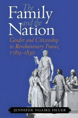 The Family And The Nation, De Jennifer Ngaire Heuer. Editorial Cornell University Press, Tapa Blanda En Inglés