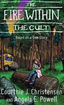 Libro The Fire Within The Cult : Based On A True Story - ...