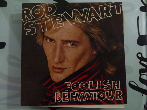 Rod Stewart - Foolish Behaviour 