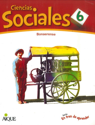 Cs Sociales 6 Bonaerense - En Tren De Aprender Por Aique