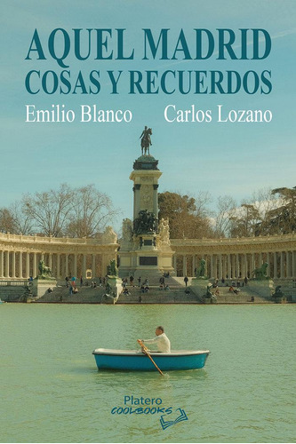 Libro: Aquel Madrid, Cosas Y Recuerdos. Blanco Barcenilla, E