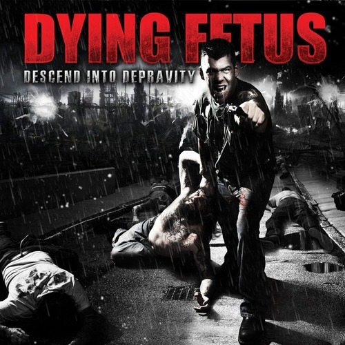 Cd Descend Into Depravity - Dying Fetus