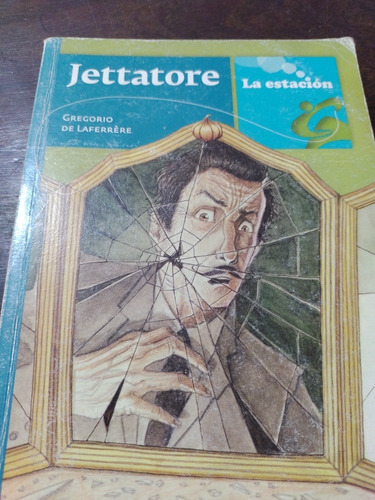 Jettatore. Gregorio De Laferrere. La Estación. Olivos.