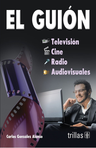 El Guion Televisión Cine Radio Audiovisuales Ed Trillas