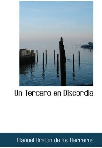 Libro: Un Tercero Discordia: Comedia Tres Actos (spanis