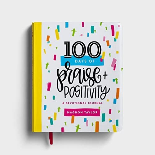 Book : 100 Days Of Praise And Positivity A Devotional Journ