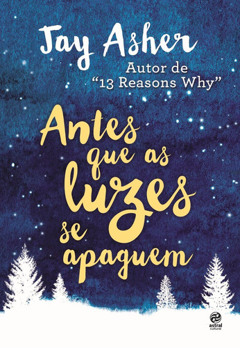 Antes que as luzes se apaguem: Não Aplica, de : Jay Asher. Série Não Aplica, vol. Não Aplica. Editora Astral Cultural, capa mole, edição não aplica em português, 2022