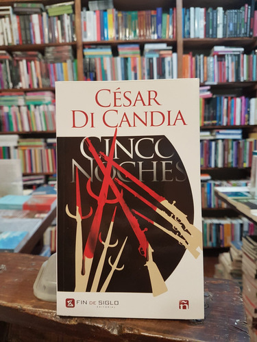 Cinco Noches, De Di Candia., Vol. No. Editorial Fin De Siglo, Tapa Blanda En Español, 2021