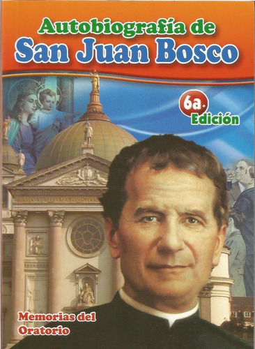 Autobiografía De San Juan Bosco. 