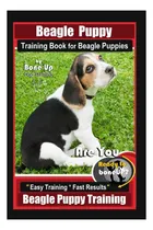 Comprar Libro: Beagle Puppy Training Book For Beagle Puppies By Dog