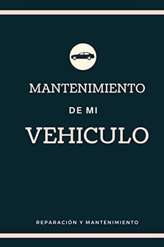 Libro: Mantenimiento De Mi Vehículo: Libro Mantenimiento Coc