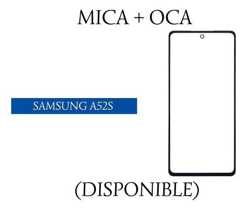 Mica Pantalla + Oca Samsung Galaxy A52s.