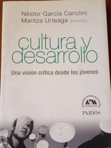 Libro Cultura Y Desarrollo N García Canclini M Urteaga