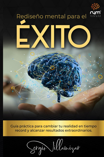 Libro: Rediseño Mental Para El Éxito: Guía Práctica Para Cam