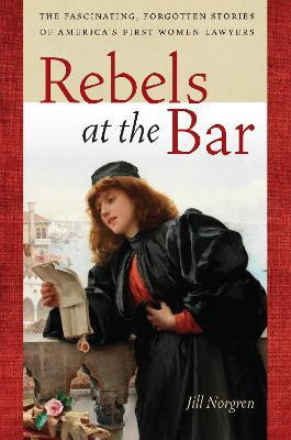 Libro Rebels At The Bar - Jill Norgren