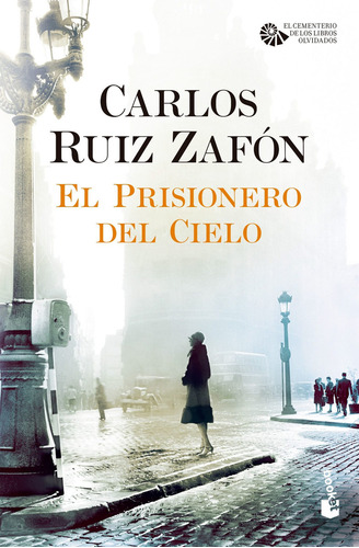 Carlos Ruiz Zafón El prisionero del cielo Editorial Booket
