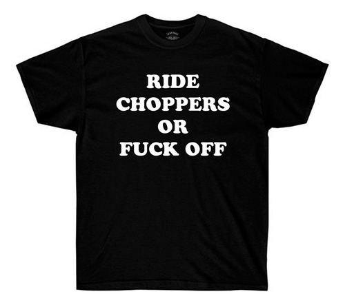 Remera Ride Choppers Or Fuck Off - White - Bikers