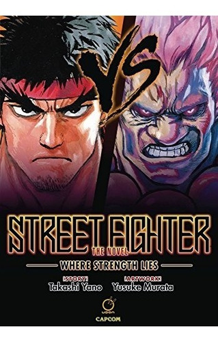 Book : Street Fighter: The Novel: Where Strength Lies - T...