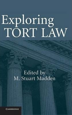 Exploring Tort Law - M. Stuart Madden (hardback)