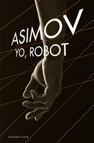 Yo, Robot, de Asimov, Isaac. Serie Bestseller Editorial Debolsillo, tapa blanda en español, 2016