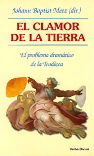El Clamor De La Tierra, De Metz, Johann-baptist. Editorial Verbo Divino, Tapa Blanda En Español