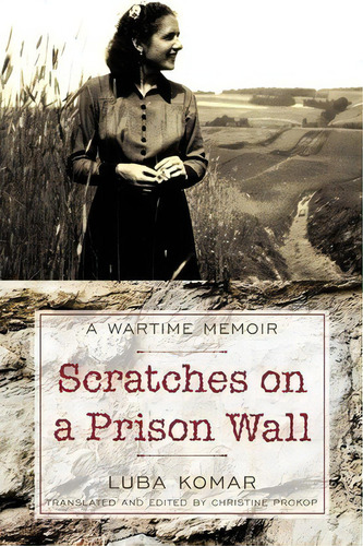 Scratches On A Prison Wall, De Luba Komar. Editorial Iuniverse, Tapa Blanda En Inglés