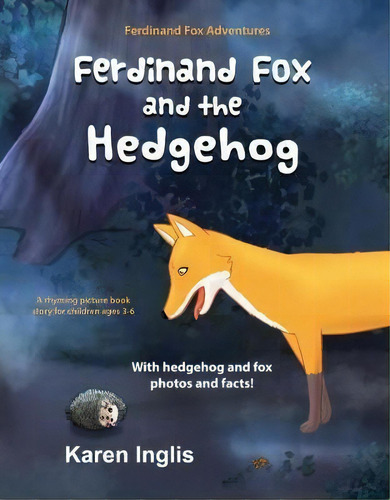 Ferdinand Fox And The Hedgehog, De Karen Inglis. Editorial Well Said Press, Tapa Blanda En Inglés