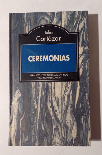 Ceremonias - Julio Cortázar Rba
