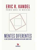 Comprar Mentes Diferentes: O Que Cérebros Diferentes Revelam Sobre Nós 1ª Edição, De Eric R. Kandel. Editora Manole, Capa Mole, Edição 1ª Edição Em Português, 2020