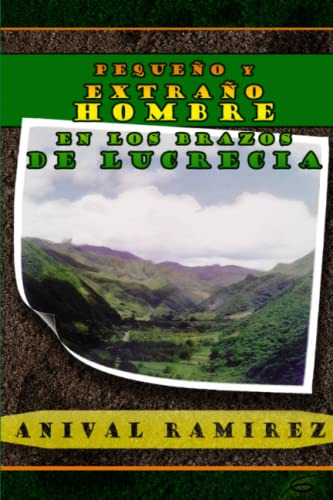 Pequeño Y Extraño Hombre En Los Brazos De Lucrecia: Una Hist