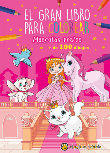 El Gran Libro Para Colorear Mascotas Reales. + De 100 Dibujos, De Guadal Ediciones. Editorial El Gato De Hojalata Infantil, Tapa Blanda, Edición 01 En Español, 2024