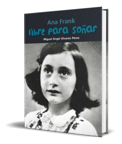Libro Ana Frank [ Libre Para Soñar ] Original