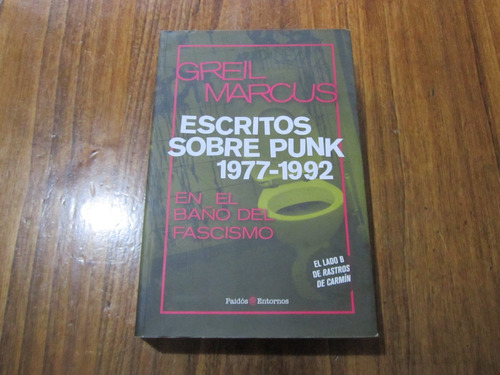 Escritos Sobre Punk 1977-1992 - Greil Marcus - Ed: Paidós 
