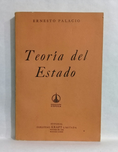 Teoria Del Estado Por Ernesto Palacio Editorial Kraft 1962