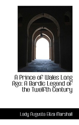 Libro A Prince Of Wales Long Ago: A Bardic Legend Of The ...