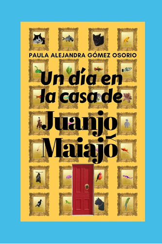 Libro: Un Día En La Casa De Juanjo Y Maiajo (spanish Edition