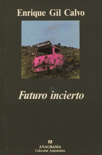 Futuro Incierto - Gil Calvo - Ed. Anagrama