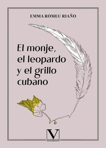 Libro El Monje, El Leopardo Y El Grillo Cubano - Romeu Ri...