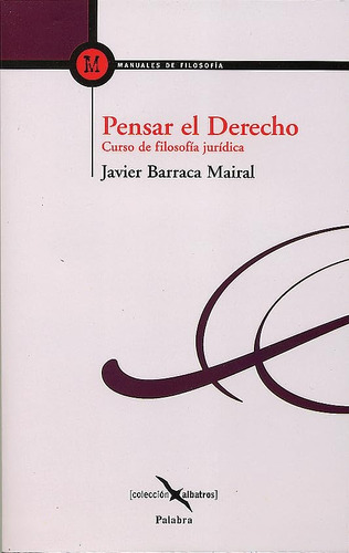 Pensar El Derecho: Curso De Filosofia Juridica. J. Barraca