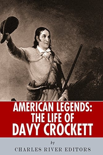 American Legends The Life Of Davy Crockett