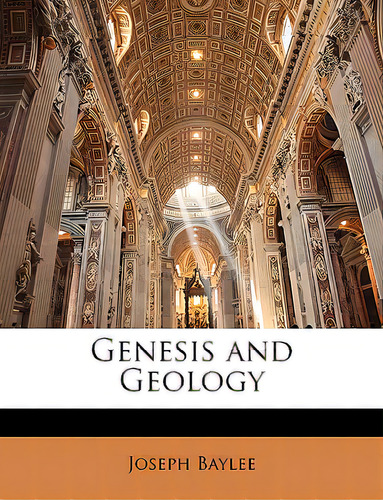 Genesis And Geology, De Baylee, Joseph., Vol. 1. Editorial Nabu Pr, Tapa Blanda En Inglés
