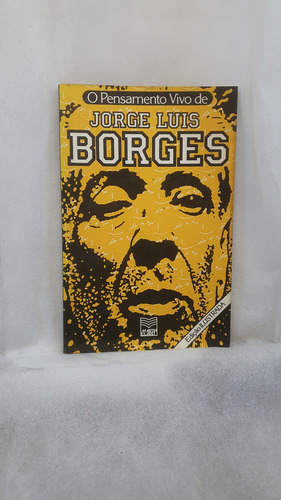 Livro O Pensamento Vivo De Jorge Luis Borges - Edição Ilustrada - Cristina Fonseca Org. - Editora Martin Claret (Usado)