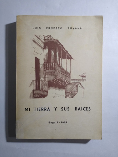 Luis Ernesto Puyana / Mi Tierra Y Sus Raíces