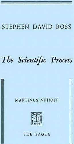 The Scientific Process, De S.d. Ross. Editorial Springer, Tapa Blanda En Inglés